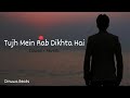 Tujh Mein Rab Dikhta Hai Slowed Reverb