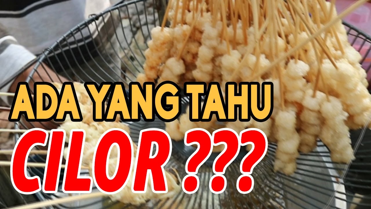 Tahu Nggak Cilor Itu Adalah Aci Pakai Telor Sudah Coba Youtube