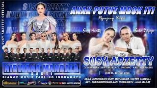 LIVE NIRWANA MANDALA SAKTI SUSY ARZETTY | JUM'AT, 10 JULI 2026 | DESA GUNUNGSARI INDRAMAYU