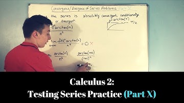 Calculus 2: Testing Series for Convergence or Divergence (Part X)
