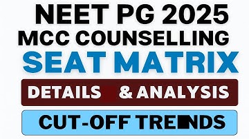 NEET PG 2025 Seat Matrix  | MCC Counselling Update | Last Registration Date & Cut-off Trends