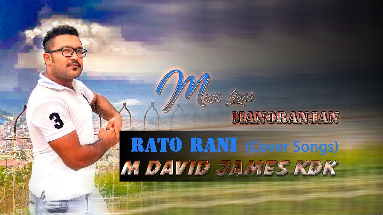 Ration Rani Rato Rani- David James Khadka Cover song by Myanmar Gorkha 1 - YouTube