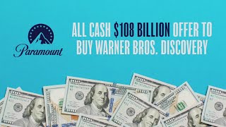 Paramount makes $108B bid to purchase Warner Brothers