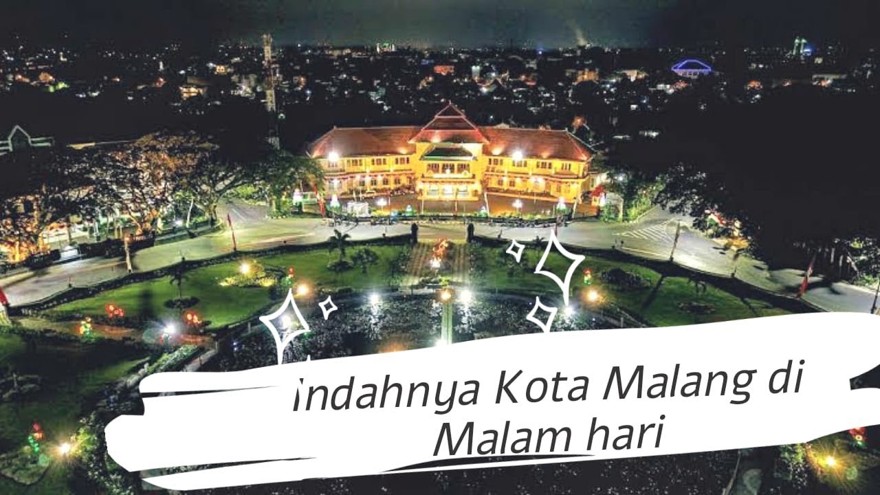 Begini Kota Malang di Malam Hari YouTube