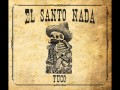 El Santo Nada - El Sol De Hierro