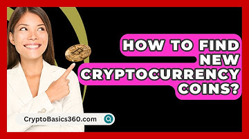 How to Find New Cryptocurrency Coins? - CryptoBasics360.com