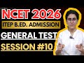 Class 10 | NCET 2026 | GENERAL TEST | ITEP B.ED. ADMISSION 2026 | NCET PREPARATION  #ncet2026 #ncet