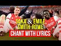 Saka and Emile Smith Rowe (Arsenal chant with lyrics)