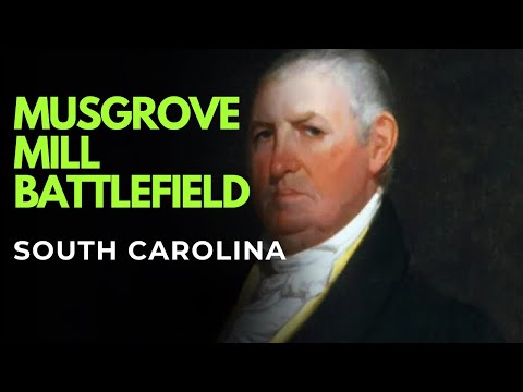 The Battle of Musgrove Mill An American Civil War | 250th Revolutionary War in South Carolina