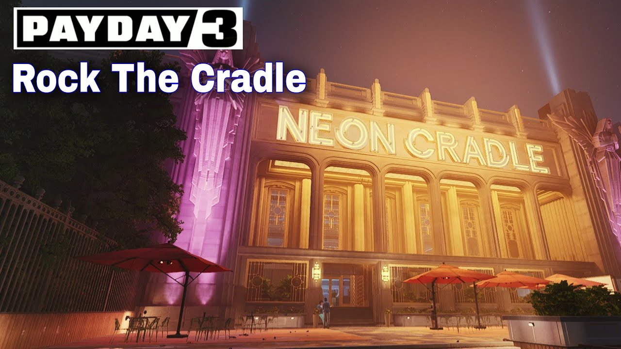 PayDay 3 Rock The Cradle Neon Cradle YouTube payday-3-rock-the-cradle-neon-cradle-youtube