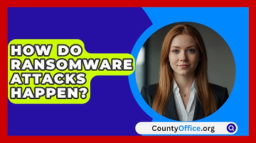 How Do Ransomware Attacks Happen? | CountyOffice News