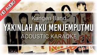 ♫ Kangen Band - Yakinlah Aku Menjemputmu ( ACOUSTIC KARAOKE )