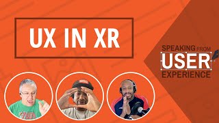 Speaking from User Experience Podcast: UX in XR