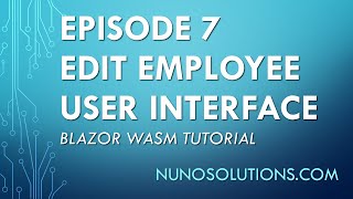 Blazor WASM - Edit Employee  (Episode 7)