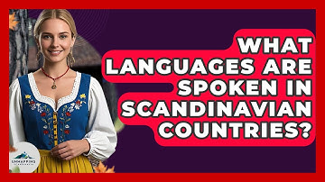 What Languages Are Spoken in Scandinavian Countries? - Unmapping Scandinavia