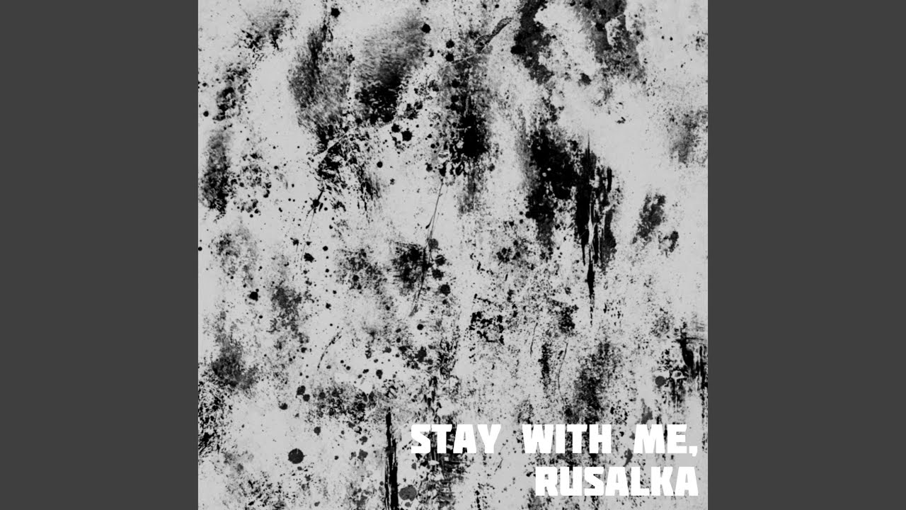 在 YouTube 上观看 Stay With Me, Rusalka (Single) 在 YouTube 上观看 Stay With Me, Rusalka (Single)