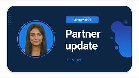 Your January 2024 partner update - usecure for MSPs