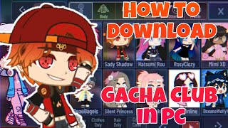 HOW TO DOWNLOAD GACHA CLUB IN PC