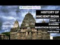 History of Ancient India | Part - 1 | 3 Hours Marathon Session | Crack UPSC CSE 2020 | Pratik Nayak