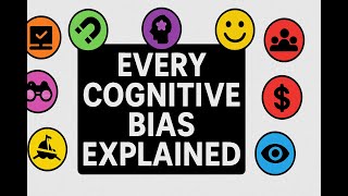 Every Common Cognitive Bias Explained Simply in 4 Minutes
