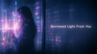 Borrowed Light From You 🌌 — Glass Echoes (Neon Reflections at Night)
