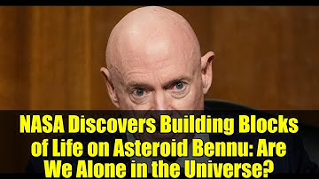 NASA Discovers Building Blocks of Life on Asteroid Bennu: Are We Alone in the Universe?