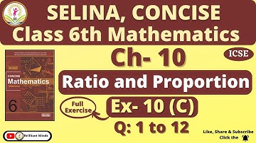 Class 6th ICSE || Selina Math || Ch- 10 Ratio and Proportion Ex: 10 (C) Ques: 1 to 12 Full Exercise