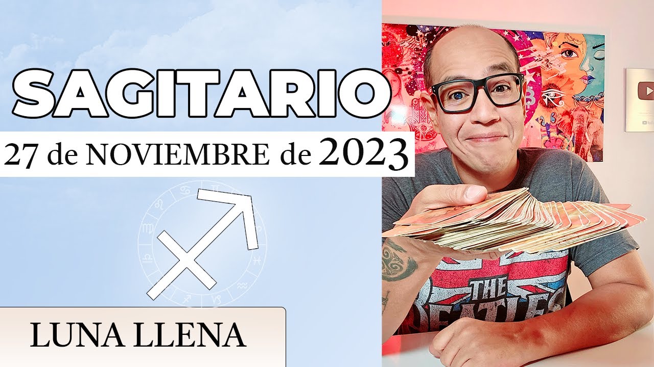 SAGITARIO | Horóscopo de hoy 27 de Noviembre 2023 - YouTube