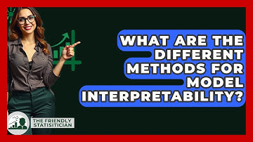 What Are The Different Methods For Model Interpretability? - The Friendly Statistician