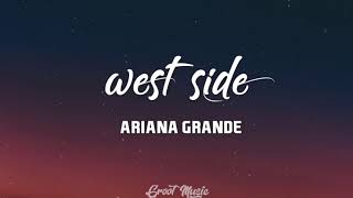 Ariana Grande - west side (Lyrics Video)