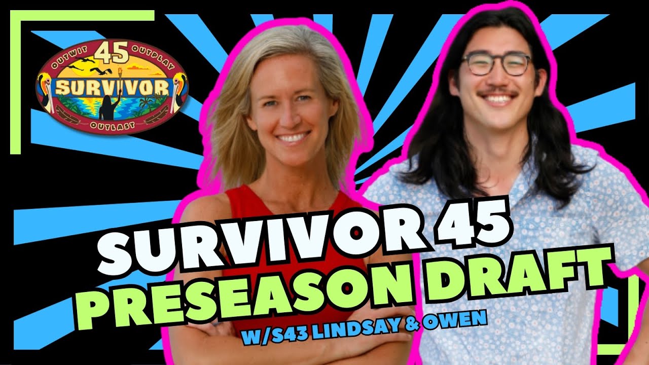 Survivor 45 | Preseason Draft w/ Lindsay & Owen of Survivor 43