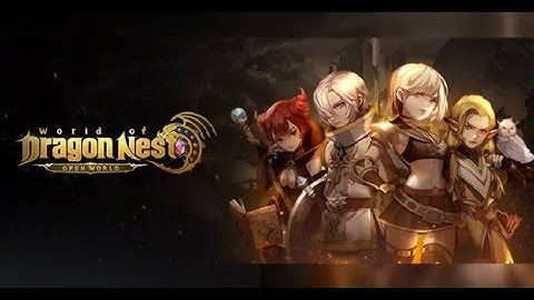 World of Dragon Nest - Gameplay [CBT] [Open World MMORPG] Android/IOS