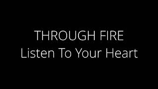 THROUGH FIRE - Listen To Your Heart [Lyrics]