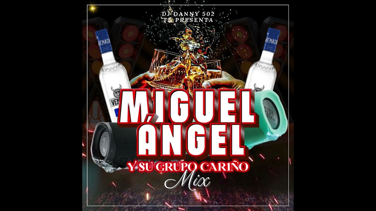 Miguel Angel Y Su Grupo Cariño Mix 