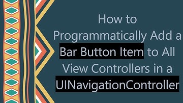 How to Programmatically Add a Bar Button Item to All View Controllers in a UINavigationController