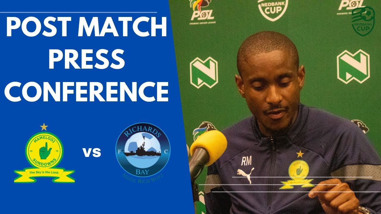 Rulani Mokwena| Post Match Conference | Mamelodi Sundowns V Richards ...