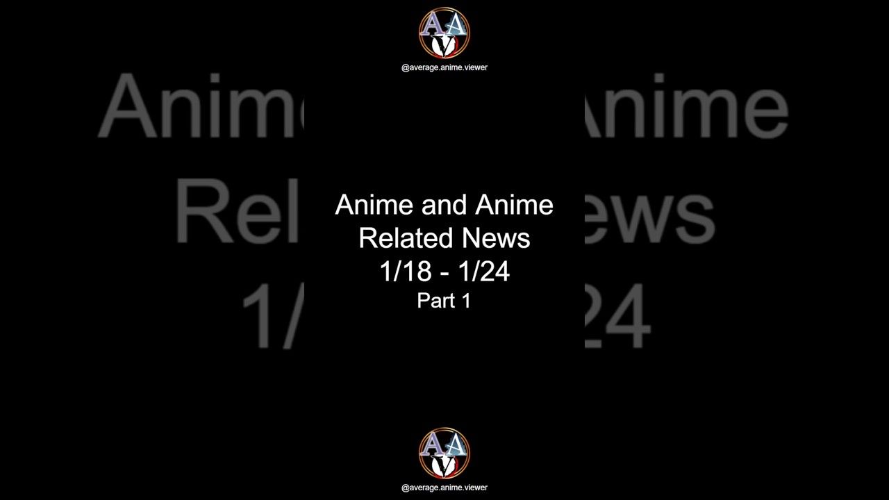 Anime News This Week Part 1
