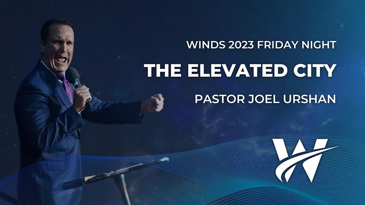 10/13/2023 | The Elevated City | Pastor Joel Urshan | #WindsConference 23