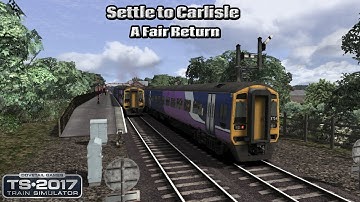 Train Simulator 2017 - Career Mode - Settle to Carlisle - A Fair Return Part 1