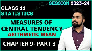 Measures of Central Tendency Class  11 | Arithmetic Mean | Statistics Chapter 9 Part 3
