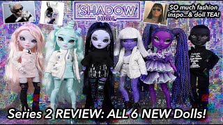 Shadow High Series 2: InDepth Review of ALL 6 Dolls! A Lot Has Changed...Let's Discuss!