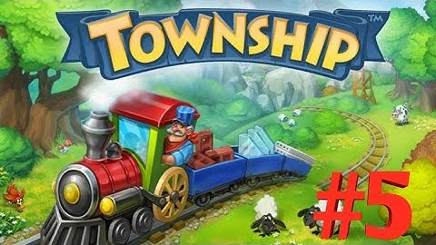 Township | Walkthrough | #5