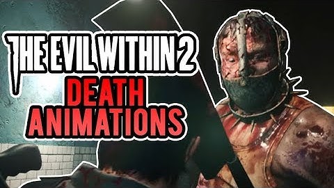The Evil Within 2 - Death Animations (Player Characters)