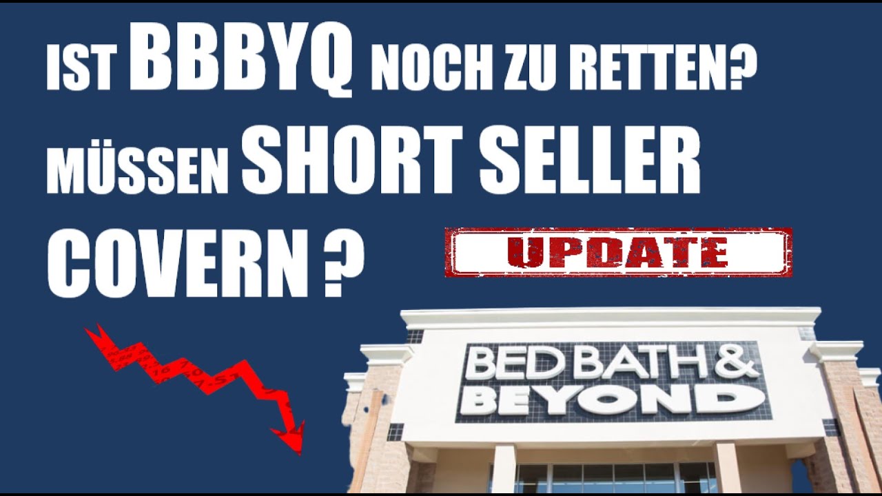 BED BATH AND BEYOND AKTIE BBBYQ AKTIE UPDATE MÜSSEN DIE SHORT SELLER COVERN? OVERSTOCK ANGEBOT