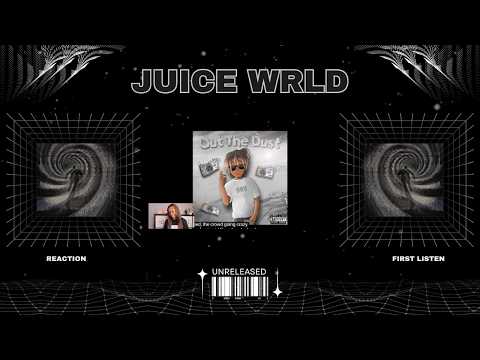 JUICE WRLD - OUT THE DUST (UNRELEASED) | REACTION