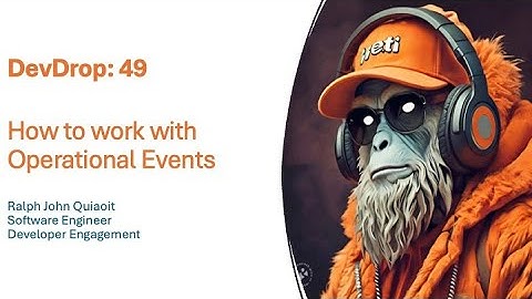 DevDrop 49: How to work with  Operational Events