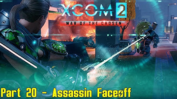 XCOM 2: War of the Chosen - Commander Ironman - Part 20 - Assassin Faceoff