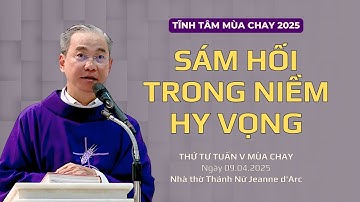 Sám hối trong niềm hy vọng - Lm Phaolô Nguyễn Phong Phú | Tĩnh tâm mùa Chay 2025
