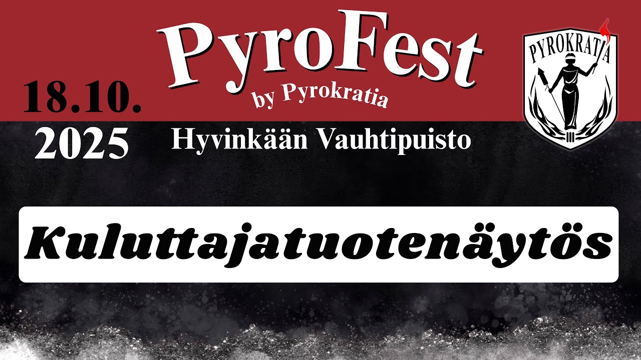 Kuluttajatuotenäytös - Pyrofest 2025
