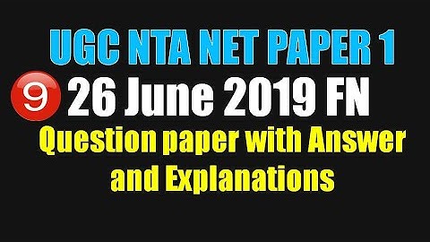 26 June 2019 FN UGC NTA NET Paper 1 Question Paper with Answers